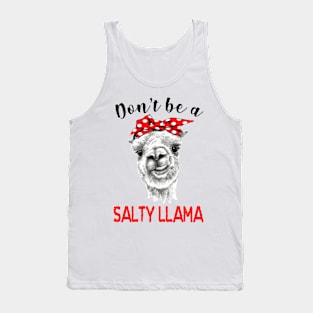 Don't Be A Salty Llama Tank Top